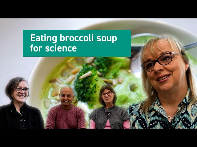 Eating broccoli soup for science; people's experience taking part in the BETA study 🥦