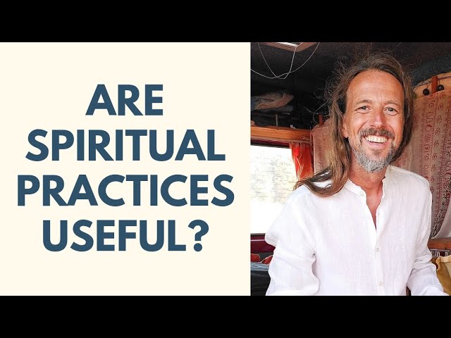 The Role of Practice on the Spiritual Path | Nonduality