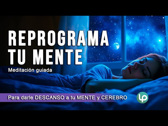 HAZ REALIDAD LO QUE DESEAS ¡¡REPROGRAMACIÓN TOTAL!! Meditación de la NOCHE |