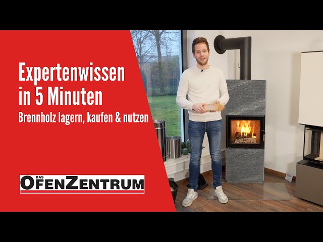 Brennholz lagern, kaufen und nutzen: Expertenwissen in 5 Minuten - DAS OFENZENTRUM