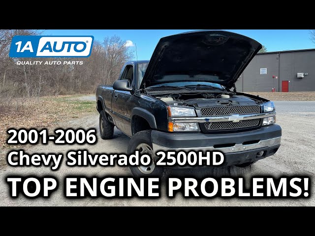 Top Common Engine Problems 2001-2006 Chevy Silverado 2500HD Truck