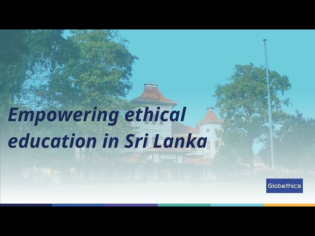 Empowering education in Sri Lanka | Ethics & values training by Globethics