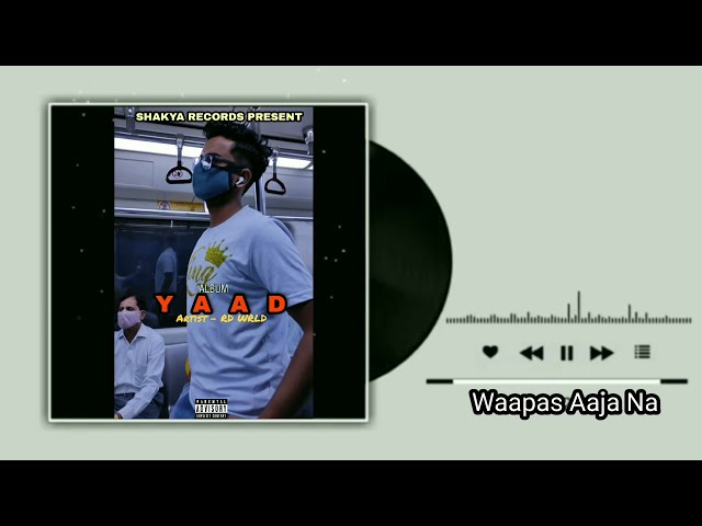 RD WRLD - Waapas Aaja Na | Album Yaad