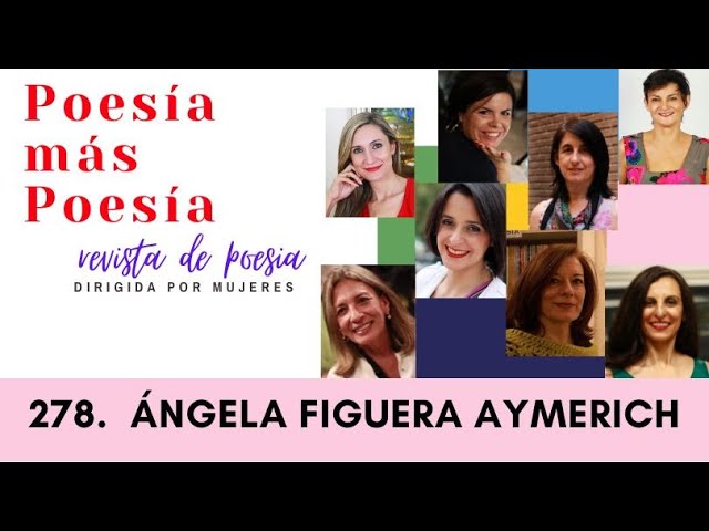 278 POESÍA MÁS POESÍA: ÁNGELA FIGUERA AYMERICH