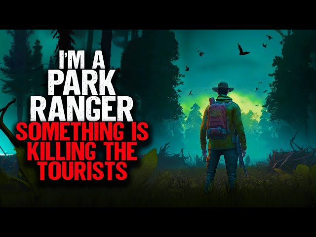 I'm A Park Ranger. Something Is Killing The Tourists.