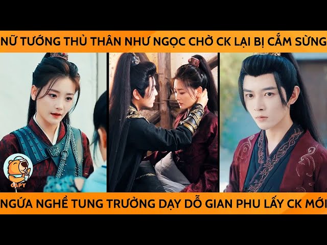 Nữ Tướng Ở Ẩn Thủ Thân Như Ngọc Lại Bị Ck Cắm Sừng, Ngứa Nghề Tung Trưởng Dạy Dỗ Gian Phu Lấy Ck Mới