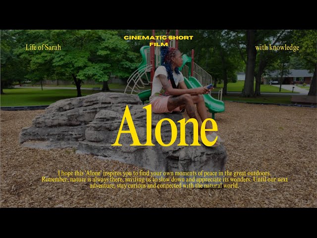 Cinematic Short Film | Alone... Inspiration...Until the End