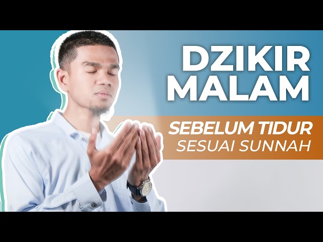 DZIKIR MALAM SEBELUM TIDUR SESUAI SUNNAH NABI ﷺ - Muzammil Hasballah