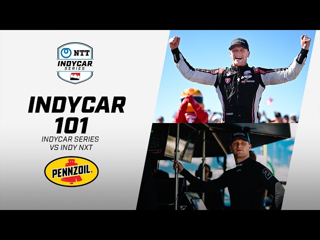 What is the difference between INDYCAR SERIES and INDY NXT? | INDYCAR 101 presented by Pennzoil