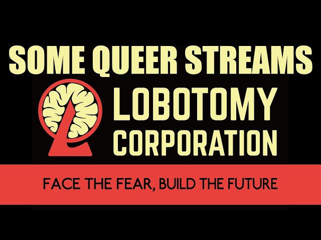 No Thoughts, Head Empty | Some Queer Streams Lobotomy Corporation | 2