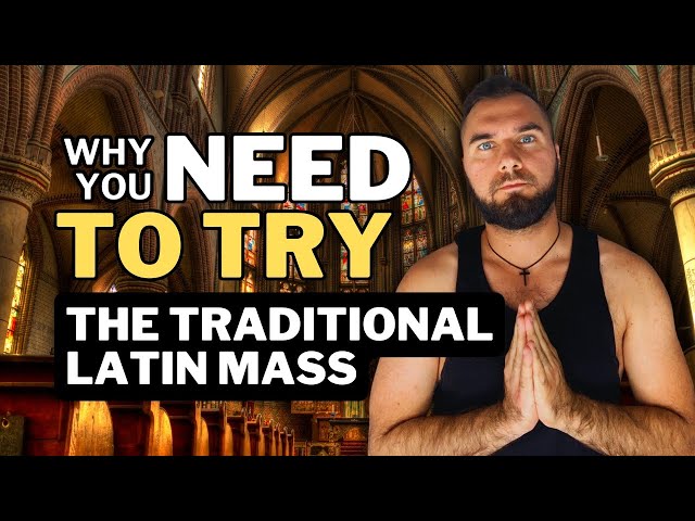 Why You Need to Try a Traditional Latin Mass