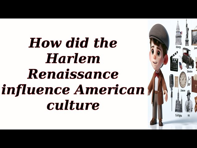 How did the Harlem Renaissance influence American culture