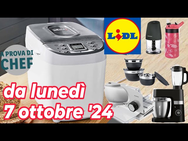 Volantino LIDL lunedì 7 ottobre '24 - CUCINA A PROVA DI CHEF  #silvercrest #livarno #volantinolidl