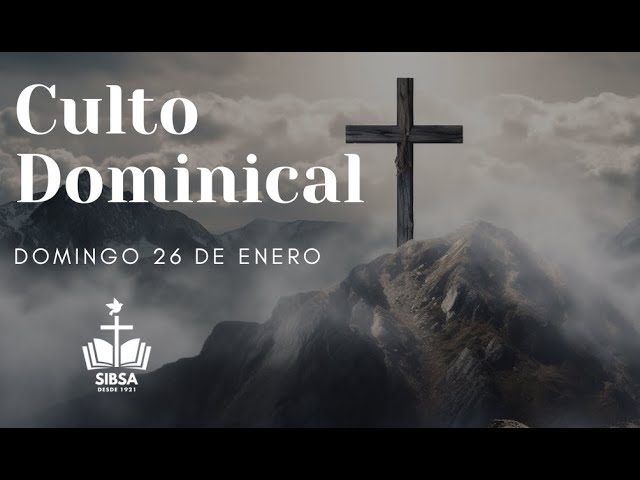 Culto 26 de enero, Presencial y Online  #SIBSA.