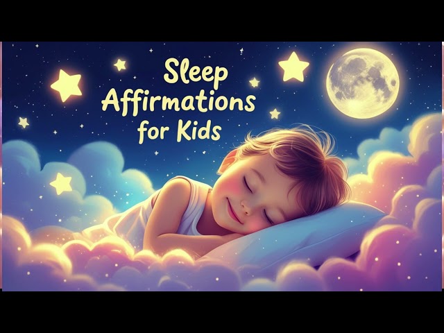 Empowering Daily Sleep Affirmations for Kids | Boost Confidence, Positivity & Self-Love Every Day!