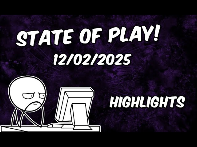 State of Play 12/02/2025 | Highlights