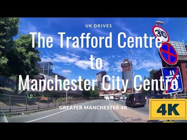 The Trafford Centre to Manchester City Centre - 4K Drive Tour