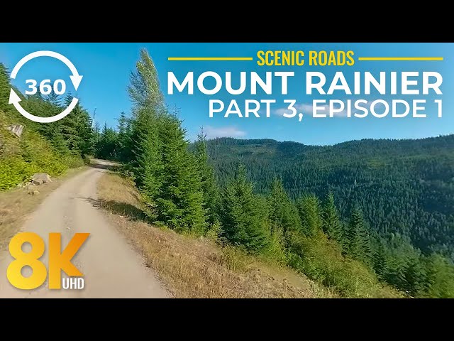 8K Virtual Trip along Mount Rainier Wild Roads - 360° VR Scenic Forest Drive - Part 3; Episode 1