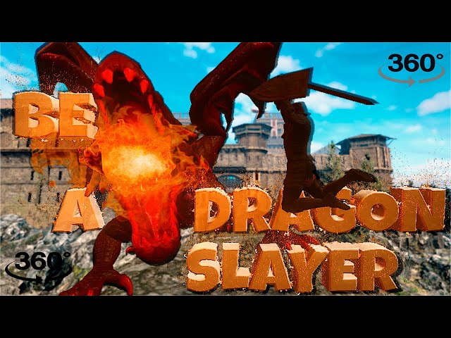 360  -  BE A DRAGON SLAYER  -  360 VR VIDEO   FUNBBTV