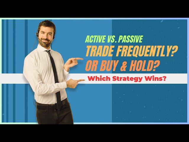 Active Trading vs. Long-Term Investing | Which Strategy Yields More Profits?