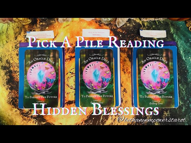 *PICK-A-PILE FORTUNE READING* WHAT HIDDEN BLESSINGS ARE COMING IN?