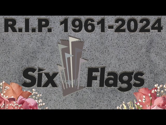 The Death of Six Flags Is A Done Deal