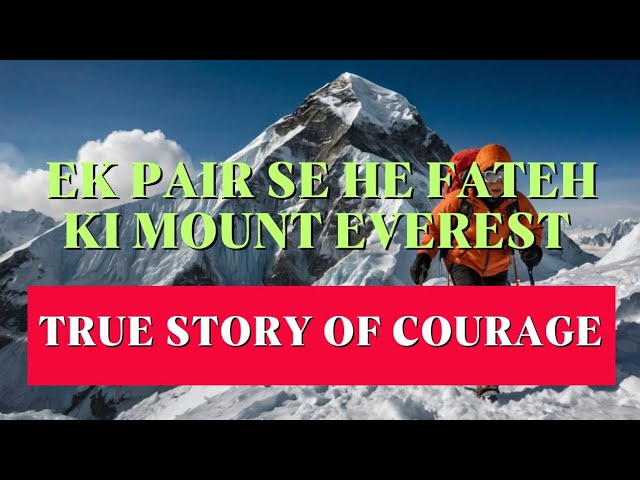 True story of courage. First female amputee Everest