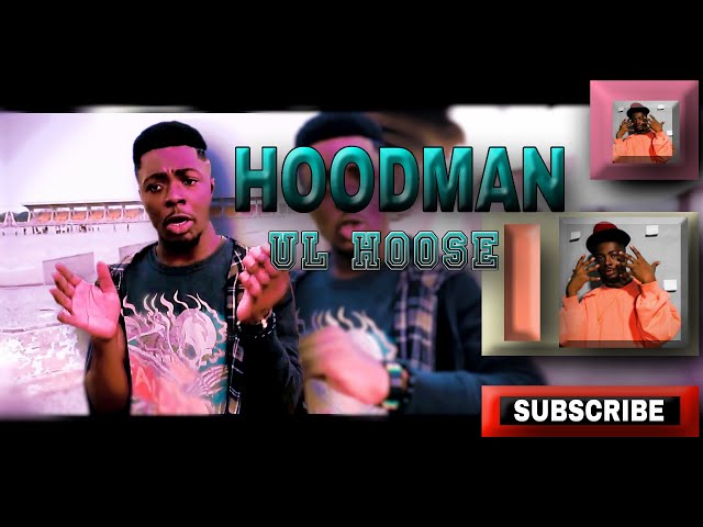 Ul hoose -  Hoodman (OFFICIAL MUSIC VIDEO)