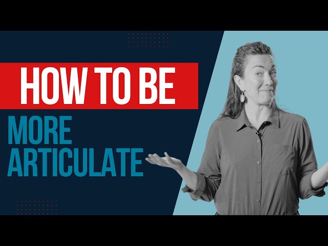 How To Be More Articulate | Rebecca Martin Coaching