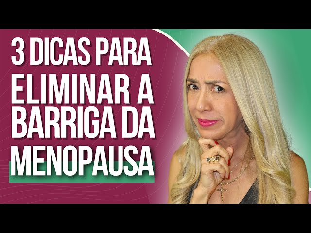 3 Dicas para TIRAR A BARRIGA da menopausa