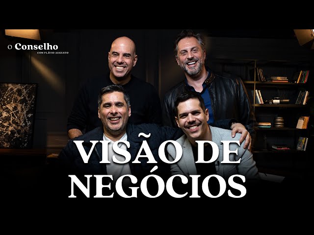 VISÃO DE NEGÓCIOS | O CAMINHO QUE VAI LEVAR SUA EMPRESA AO SUCESSO | O Conselho 14