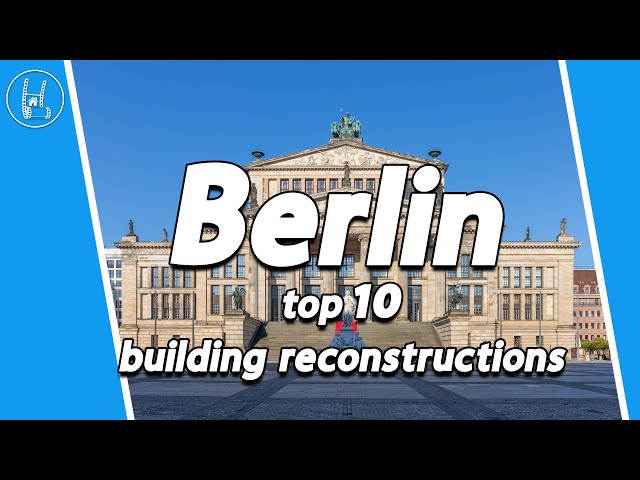 Berlins - top 10 building reconstructions 🇩🇪 4K