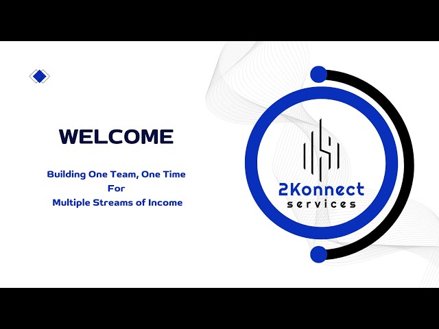 2Konnect Building One Team, One Time, For Multiple Streams of Income