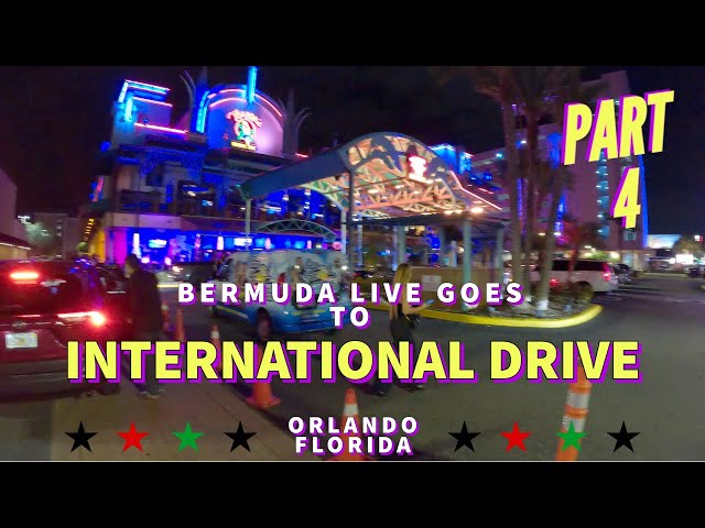 INTERNATIONAL DRIVE ORLANDO  FLORIDA BERMUDA LIVE PART 4