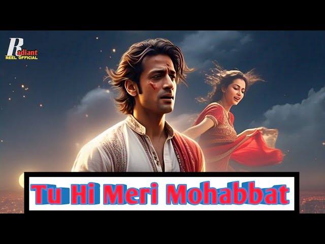 Tu Hi Meri Mohabbt #hindisong #lovesong #bollywood #viralsong #viralmusic #viralvideo #love #song