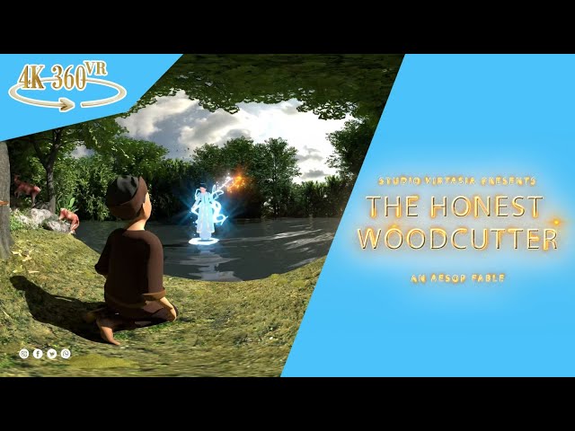 STORIES WITH A MORAL 360 VR The Honest Woodcutter – An Aesop Fable - HONESTY