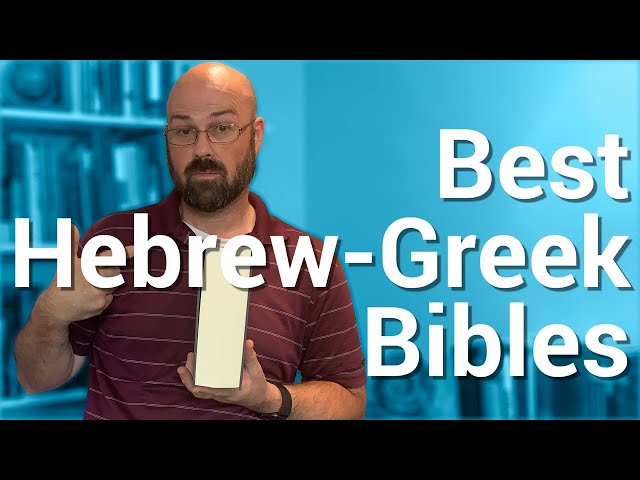 Hebrew-Greek bible: what is the best bible for both languages?