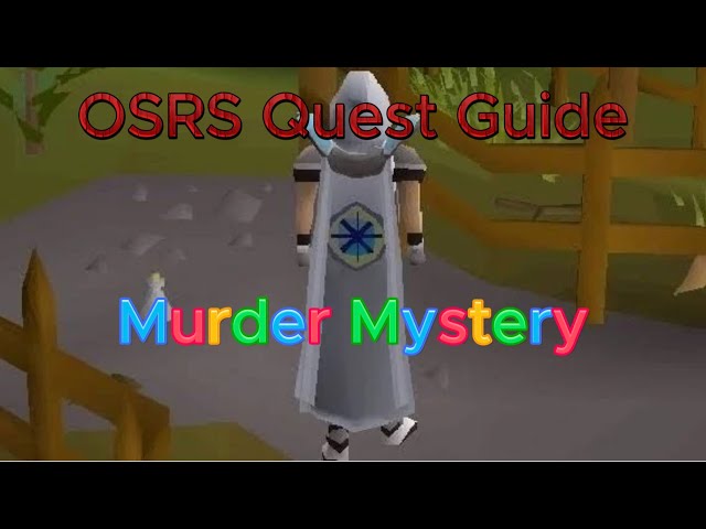 OSRS Murder Mystery Quest Guide (Realtime)