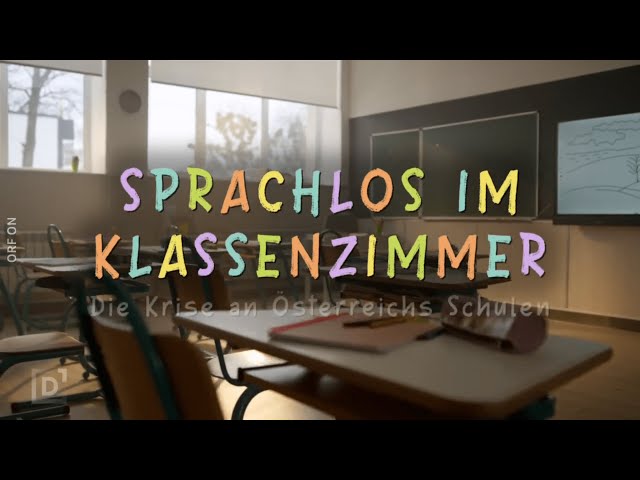 Sprachlos im Klassenzimmer - die Krise an Österreichs Schulen