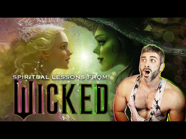 The Spiritual Lessons of Wicked: Finding Light in the Dark