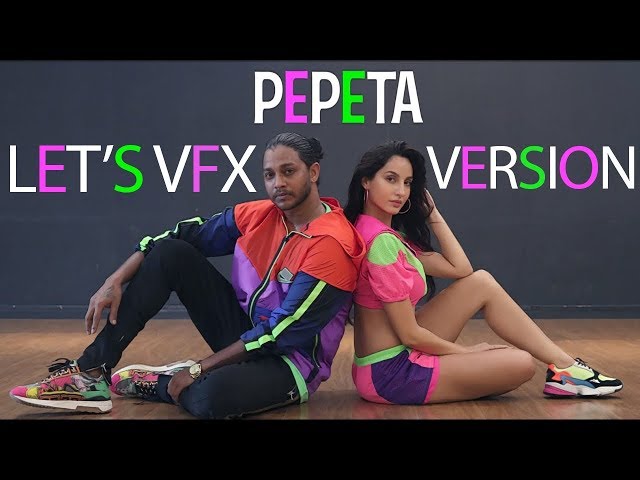 Pepeta | Let's VFX version |  Melvin Louis Ft. Nora Fatehi