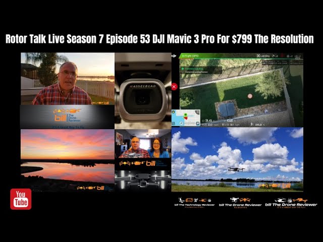 Rotor Talk Live Season 7 Episode 53 DJI Mavic 3 Pro For $799 The Resolution