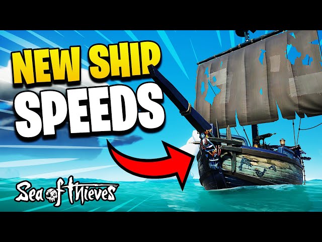 NEW Ship Speeds EXPLAINED in Sea of Thieves (Full & Complete Guide)