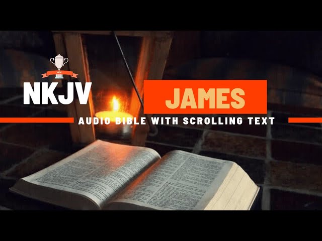 The Book of James (NKJV) | Full Audio Bible with Scrolling text