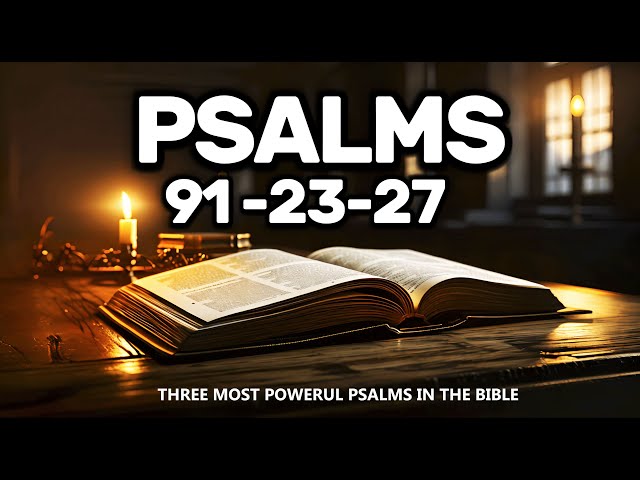 Most Powerful Prayer in the Bible  Psalm 91 Psalm 23  Psalm 27