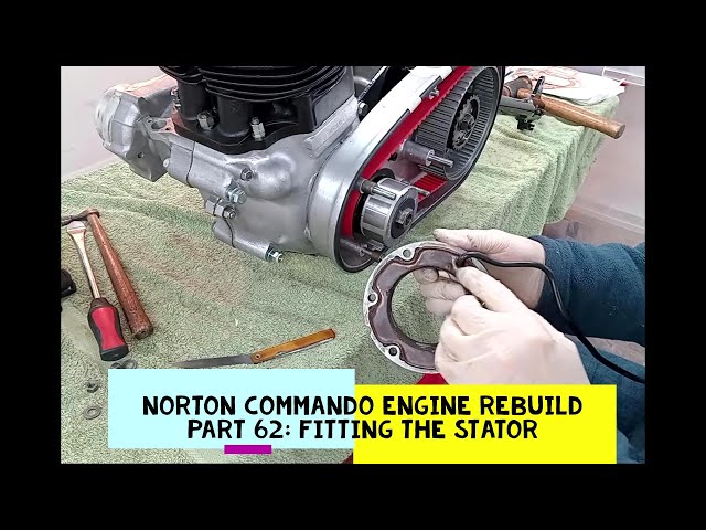 Norton Commando Engine Rebuild. Part 62: Fitting the Stator