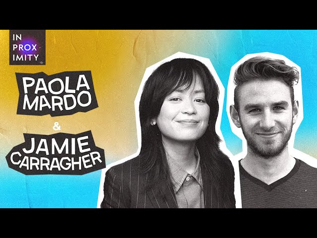 Jamie Carragher and Paola Mardo | In Proximity | Ep.09