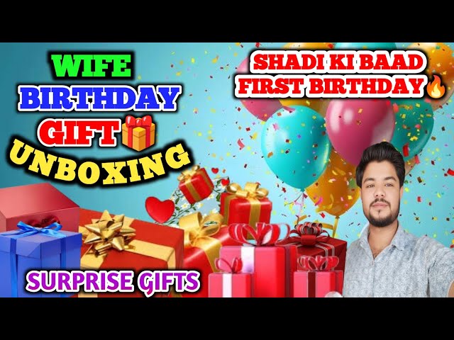 Surprise Gifts Unboxing🔥/Wife Birthday Gifts Unboxing Video🎁/Wife First Birthday After Marriage🎂