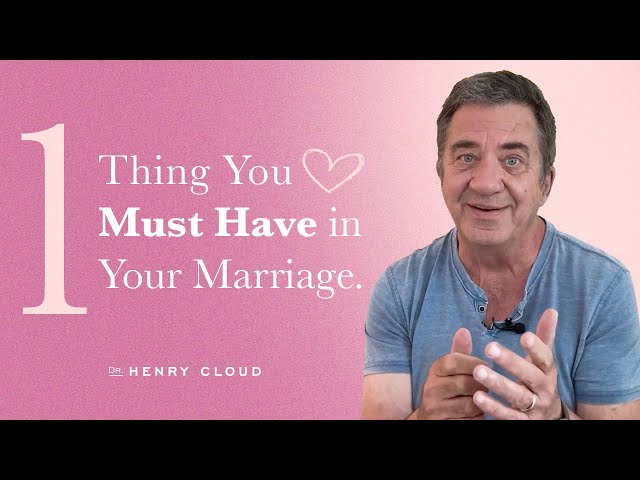 Building Your Marriage on a Secure Foundation  | Dr. Henry Cloud