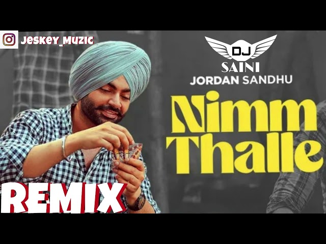 Nimm Thllee Remix Dj Saini Jordan sandhu Latest Punjabi Remix Songs 2023